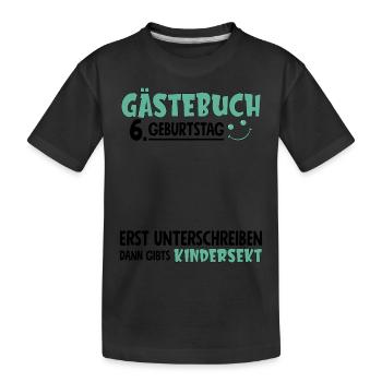 Gästebuch 6 Geburtstag Unterschreiben Kindersekt - Kinder Premium Bio T-Shirt - Schwarz - Vorne