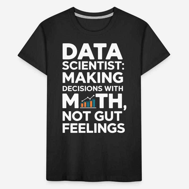 Data Scientists: Making Decisions with Kids' Premium Organic T-Shirt