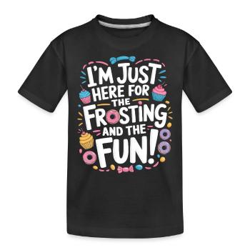 Ich bin nur wegen des Zuckergusses und des Spaßes hier! - Kinder Premium Bio T-Shirt - Schwarz - Vorne