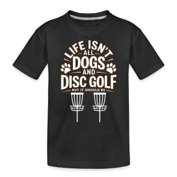 Disc Golf Saying Dogs Funny Disc Golf Gift - Kids' Premium Organic T-Shirt - black - Front