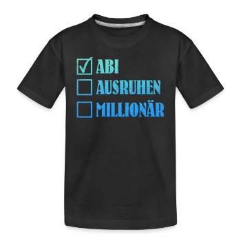 ABI AUSRUHEN MILLIONÄR Abiturient Lustiges - Kinder Premium Bio T-Shirt - Schwarz - Vorne