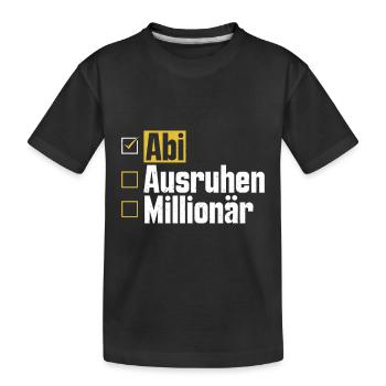 Abitur ABI AUSRUHEN MILLIONÄR Abi Lustiges - Kinder Premium Bio T-Shirt - Schwarz - Vorne