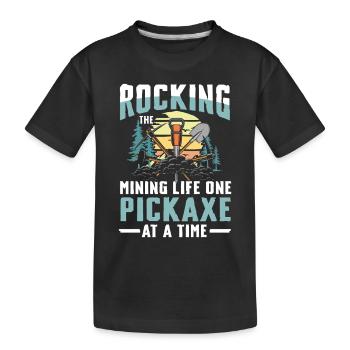 Rocking The Mining Life One Pickaxe At A Time - Kinder Premium Bio T-Shirt - Schwarz - Vorne
