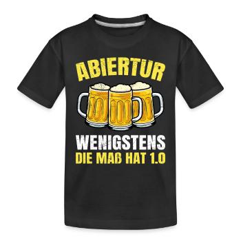 Abi ABIERTUR WENIGSTENS DIE MAß HAT 1,0 Lustig - Kinder Premium Bio T-Shirt - Schwarz - Vorne