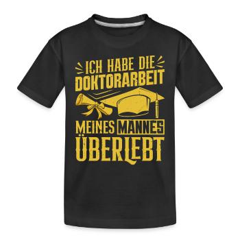 Ehefrau HAB DOKTORARBEIT MEINES MANNES ÜBERLEBT - Kinder Premium Bio T-Shirt - Schwarz - Vorne