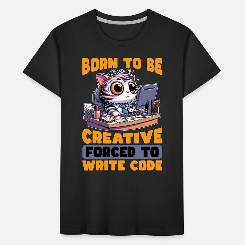 Coder Born To Be Creative Web Developer Coders Kids' Premium Organic T-Shirt