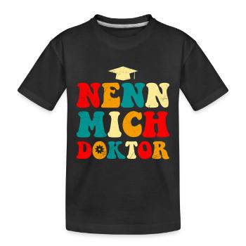 Doktorarbeit NENN MICH DOKTOR Ph.D Lustiges - Kinder Premium Bio T-Shirt - Schwarz - Vorne