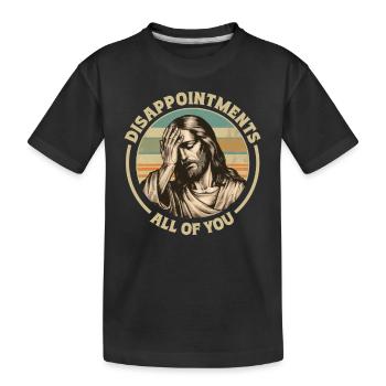 Déceptions à tous vous drôle Jésus motif - T-shirt bio Premium Enfant - noir - Devant