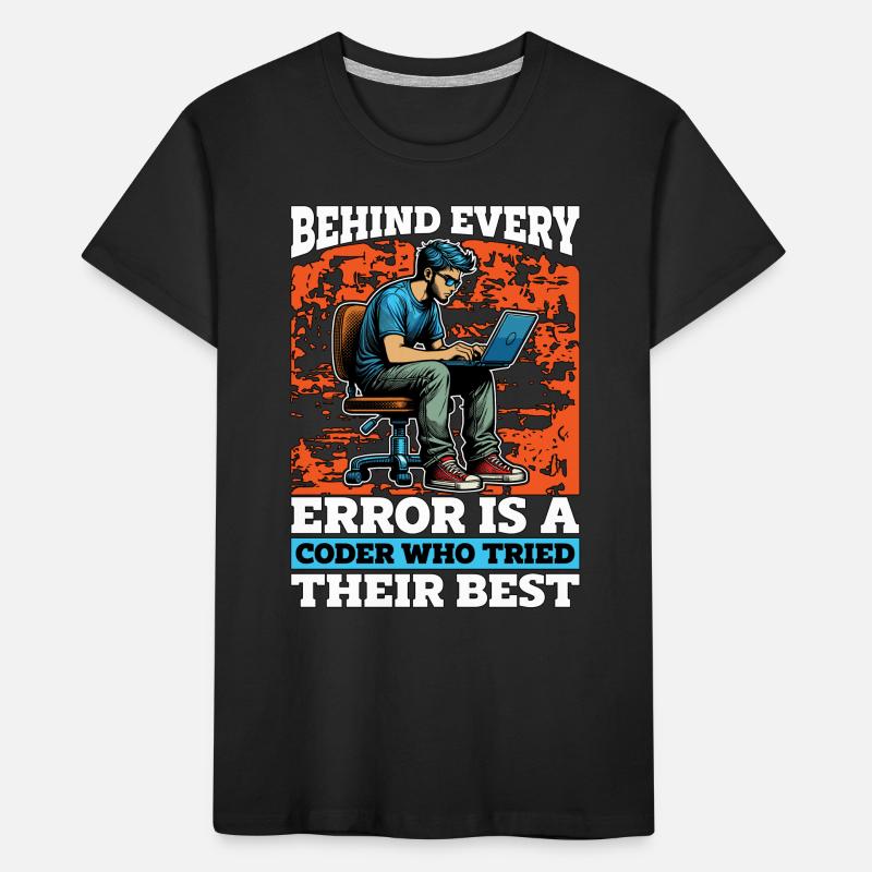 Le codeur derrière chaque erreur est un codeur développeur Web T-shirt bio Premium Enfant