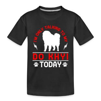 Il suffit de parler à Do Khyi Dogue tibétain Mastiff tibétain - T-shirt bio Premium Enfant - noir - Devant