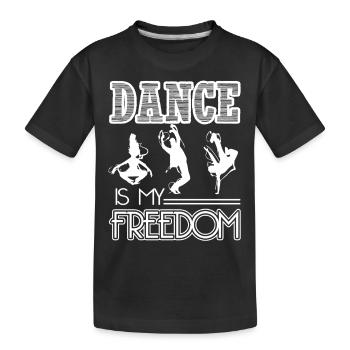 Dancer Dance Is My Freedom - Kids' Premium Organic T-Shirt - black - Front