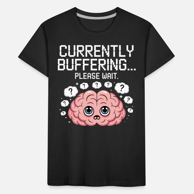 Brain Still Loading - Please Wait - Brain Lapses Kids' Premium Organic T-Shirt