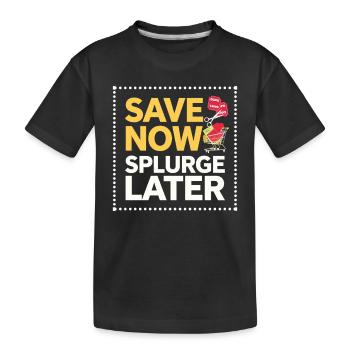 Jetzt sparen Später protzen Couponer Shopper Geld sparen - Kinder Premium Bio T-Shirt - Schwarz - Vorne