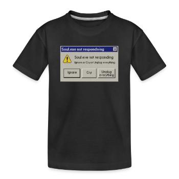 Soul.exe Not Responding – Soul.exe reagiert nicht - Kinder Premium Bio T-Shirt - Schwarz - Vorne