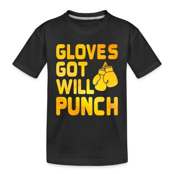 Got Gloves Will Punch Boxer Sports Musculation Gym - T-shirt bio Premium Enfant - noir - Devant