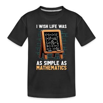 Mathematician I Wish Life Was As Simple Statistics - Kids' Premium Organic T-Shirt - black - Front
