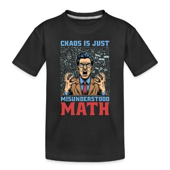 Mathematician Chaos Is Just Misunderstood Geometry - Kids' Premium Organic T-Shirt - black - Front