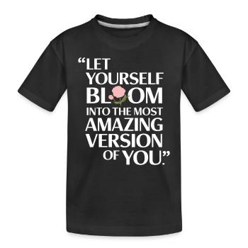 Lass Dich Entfalten Zur Erstaunlichsten Version - Kinder Premium Bio T-Shirt - Schwarz - Vorne
