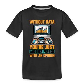 Statisticien Sans données, vous n’êtes qu’un analyste de données - T-shirt bio Premium Enfant - noir - Devant