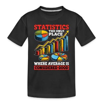 Statistics The Only Place Accountant Statistician - Kids' Premium Organic T-Shirt - black - Front