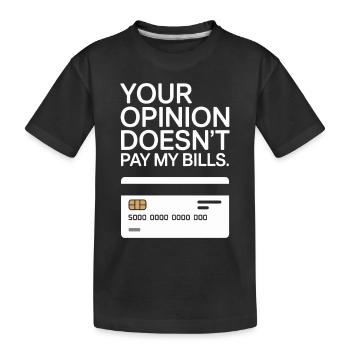 L’opinion de l’entrepreneur ne paie pas mes factures Freelance - T-shirt bio Premium Enfant - noir - Devant