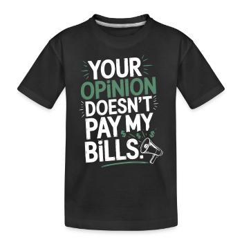 L’opinion de l’entrepreneur ne paie pas mes factures Freelance - T-shirt bio Premium Enfant - noir - Devant