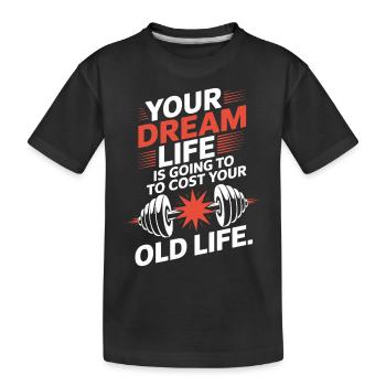 La réalisation de votre vie de rêve a coûté votre ancienne vie d’agitation - T-shirt bio Premium Enfant - noir - Devant