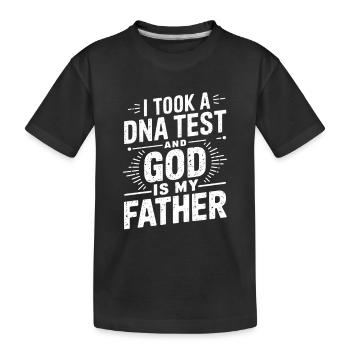 DNA test done, God is my father! Christian - Kids' Premium Organic T-Shirt - black - Front