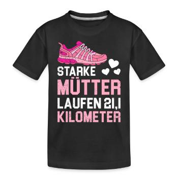 Mama STARKE MÜTTER LAUFEN 21.1 KILOMETER Lustiges - Kinder Premium Bio T-Shirt - Schwarz - Vorne