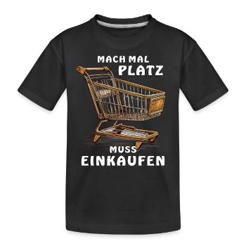 EINKAUFSWAGEN MACH PLATZ MUSS EINKAUFEN - Kinder Premium Bio T-Shirt - Schwarz - Vorne