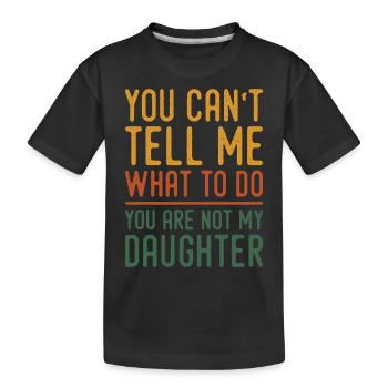 Funny Dad Tees Father Daddy Papa From Daughter Dad - Kids' Premium Organic T-Shirt - black - Front