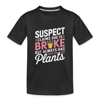 Un suspect prétend qu’elle est fauchée Cash for Plants - T-shirt bio Premium Enfant - noir - Devant