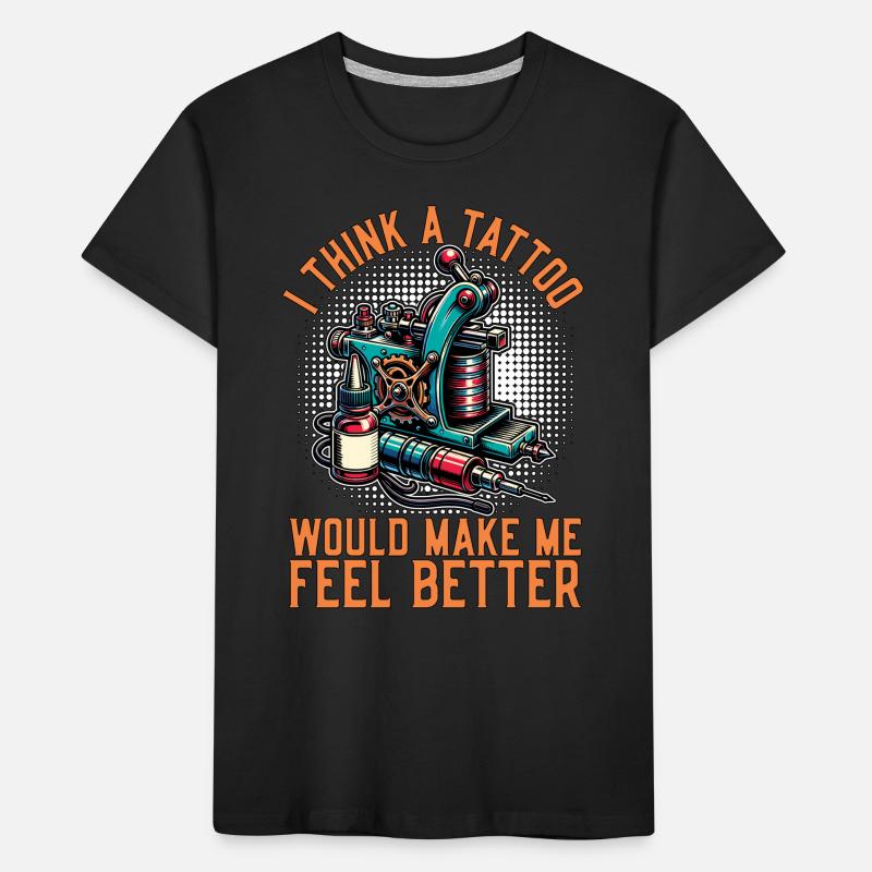 Tattoo Artist I Think A Tattoo Would Make Tattooer Kinder Premium Bio T-Shirt