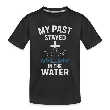 Getauft: Meine Vergangenheit Blieb Im Wasser - Kinder Premium Bio T-Shirt - Schwarz - Vorne