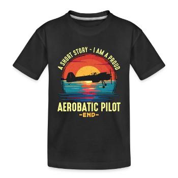 Aerobatic Pilot A Short Story I Am A Glider Pilot - Kids' Premium Organic T-Shirt - black - Front