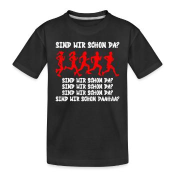Läufer SIND WIR BALD DA? Laufen Lustiges - Kinder Premium Bio T-Shirt - Schwarz - Vorne