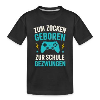 Zocken Zocker Spruch Schule - Kinder Premium Bio T-Shirt - Schwarz - Vorne