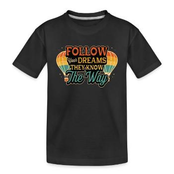Hot Air Ballooning Follow Your Dreams Balloonist - Kids' Premium Organic T-Shirt - black - Front