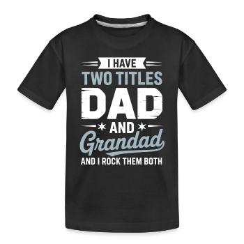 Stolzer Papa Opa Spruch Großvater Humor - Kinder Premium Bio T-Shirt - Schwarz - Vorne