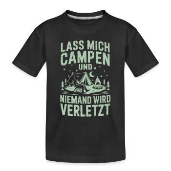 Lass mich campen und niemand wird verletzt - Kinder Premium Bio T-Shirt - Schwarz - Vorne