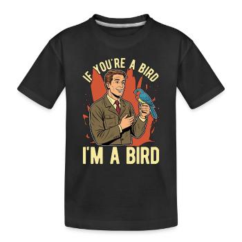 Ornithologie Si vous êtes un oiseau Je suis un oiseau zoologiste - T-shirt bio Premium Enfant - noir - Devant