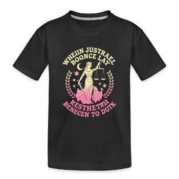 Wheiin Justrael Boonce Lay Resthethea Benecen To - Kids' Premium Organic T-Shirt - black - Front
