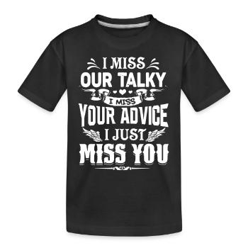 I Just Miss You - Kids' Premium Organic T-Shirt - black - Front