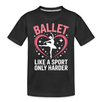 Ballett Spruch Ballerina Lustiges Ballett Geschenk - Kinder Premium Bio T-Shirt - Schwarz - Vorne