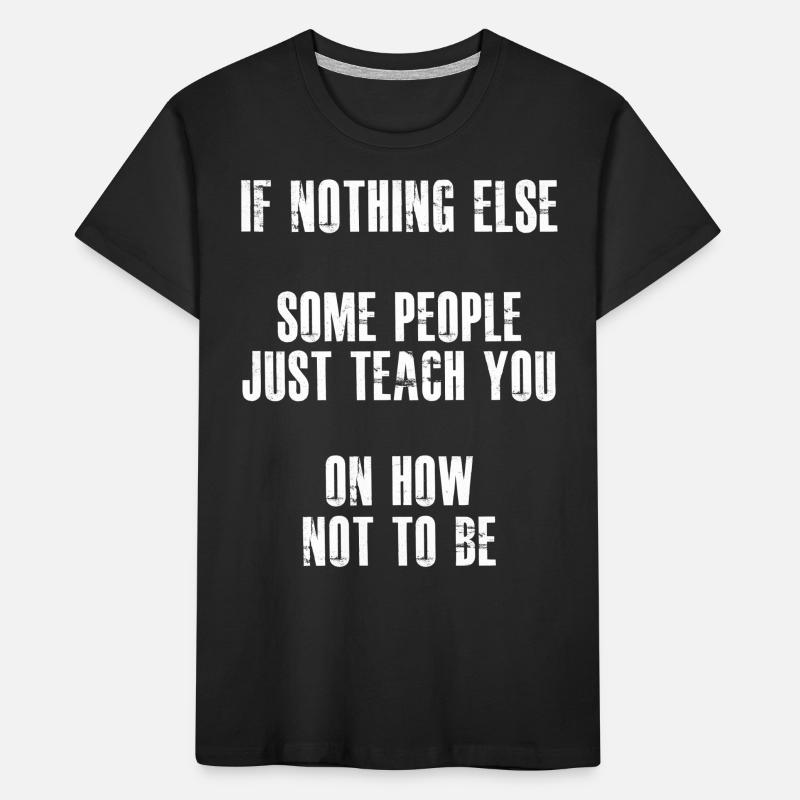 À tout le moins, certaines personnes vous enseignent simplement sur H T-shirt bio Premium Enfant