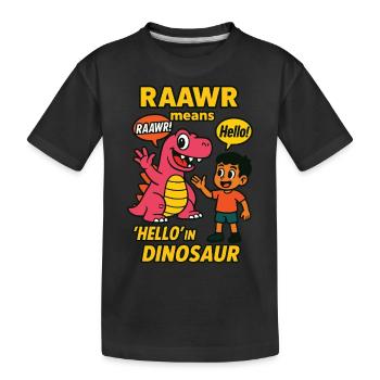 Raawr Means Hello Dinosaur Kindergarten Fun - Kids' Premium Organic T-Shirt - black - Front