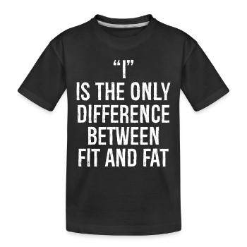 I ist der einzige Unterschied zwischen fit und dick - Kinder Premium Bio T-Shirt - Schwarz - Vorne