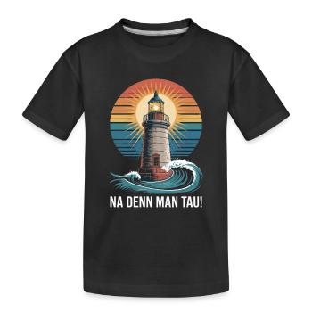 Leuchtturm Abenteuer Na Denn Man Tau - Kinder Premium Bio T-Shirt - Schwarz - Vorne