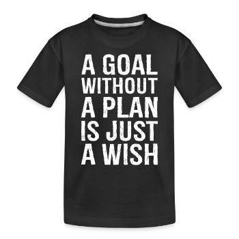 Un objectif sans plan n’est qu’un vœu - T-shirt bio Premium Enfant - noir - Devant