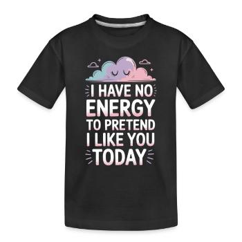 Je n’ai pas d’énergie pour faire semblant de t’aimer aujourd’hui Bureau - T-shirt bio Premium Enfant - noir - Devant